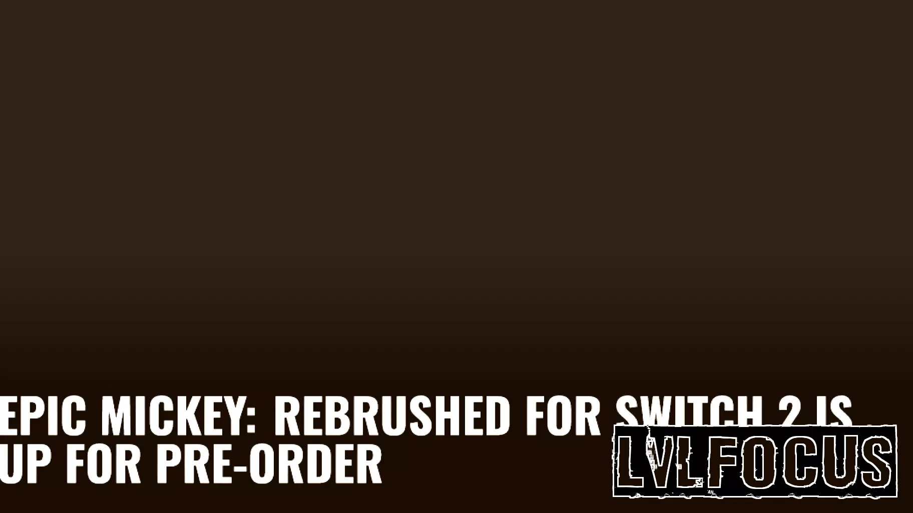 Epic Mickey: Rebrushed for Switch 2 Is Up for Pre-Order