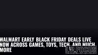Early Black Friday Deals Unveiled at Walmart